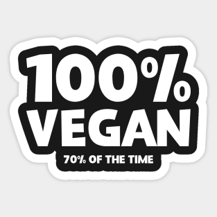 100% Vegan 70% Of Them Time Sticker